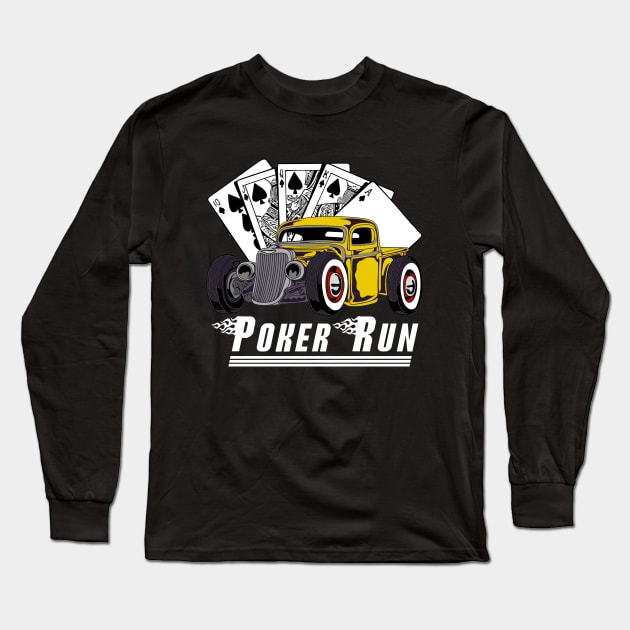 Rat Rod Poker Run Car Show Hot Rod Trucks Muscle Car Guy Long Sleeve T-Shirt by CharJens